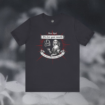 Dear Bigot It's For Your Mouth Bridle Muzzle T-shirt - Dark Fern Tees