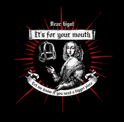 Dear Bigot It's For Your Mouth Bridle Muzzle T-shirt - Dark Fern Tees