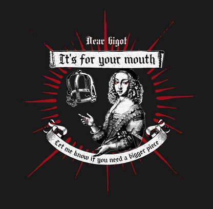 Dear Bigot It's For Your Mouth Bridle Muzzle T-shirt - Dark Fern Tees